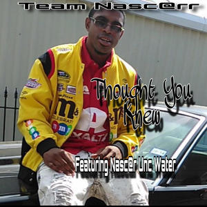 Thought You Knew (feat. Nascar Unc Water, Grayson Carter & Nascar Two3) [Explicit]