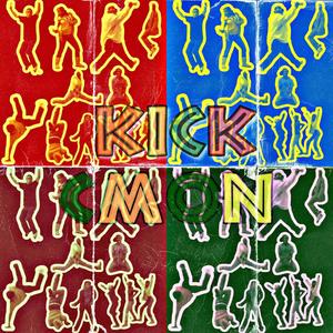 KICK CMON (feat. J MACK EZ & Sylvester Newton Jr.) [Explicit]