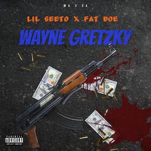 Wayne Gretzky (feat. Lil Seeto) (Explicit)