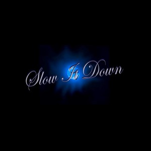 Slow It Down