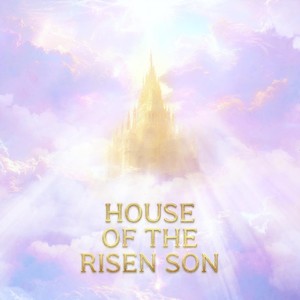 House of the Risen Son