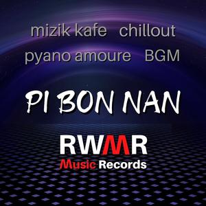 Pi bon nan RW Music Records - mizik kafe, pyano amoure, BGM, chillout, mizik background enstrimantal, kafe maten