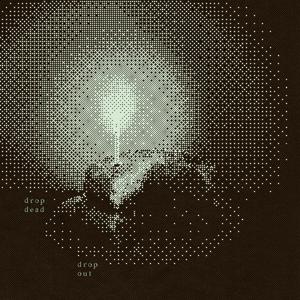 Dropdead Dropout (feat. blindcinema)