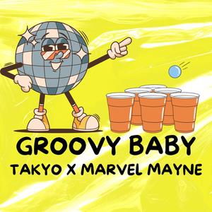 GROOVY BABY (feat. MARVEL MAYNE) (Explicit)
