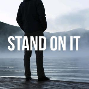 STAND ON IT (Explicit)