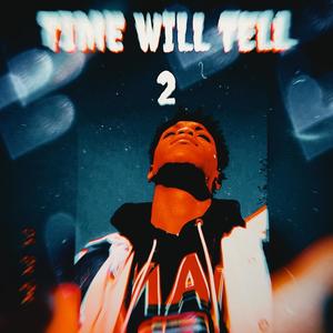 TIME WILL TELL 2 (Explicit)