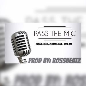 Pass The Mic (feat. Rockie Fresh & Devante Tillis) (Explicit)