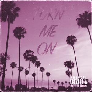 Turn Me On (Ultra Slow) [Explicit]