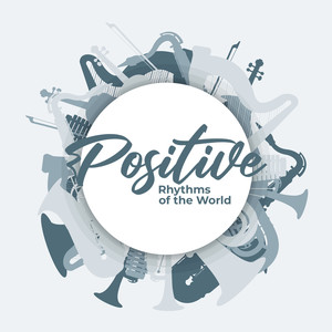 Positive Rhythms of the World