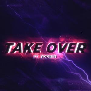 Take Over(feat. DRPBCH) (Explicit)