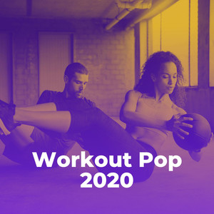 Workout Pop 2020 (Explicit)