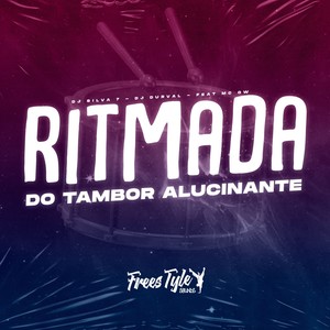 Ritmada Do Tambor Alucinante (Explicit)