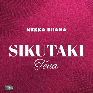 Sikutaki Tena (Explicit)