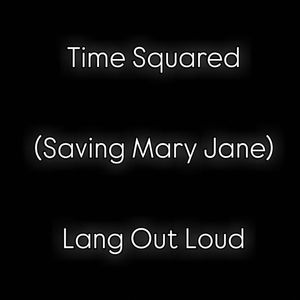 Time Squared (Saving Mary Jane)