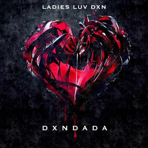 Ladies Luv Dxn (Explicit)