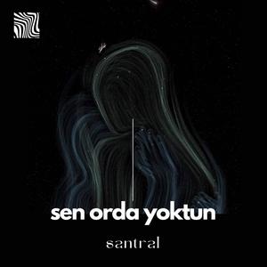 sen orda yoktun (Explicit)