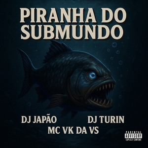 PIRANHA DO SUBMUNDO (Explicit)