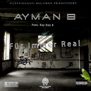 Für immer Real(feat. Kay DeeB) (Explicit)