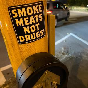 Smoke Meat Not Drugs