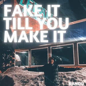 Fake it till you make it