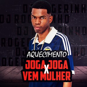 AQUECIMENTO JOGA JOGA  X VEM MULHER (Explicit)
