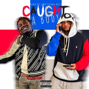 Caught a Body (Explicit)