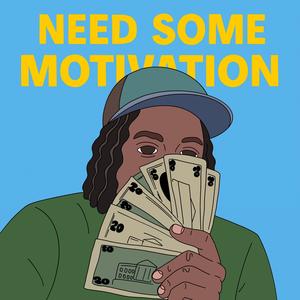 Need Some Motivation (Explicit)