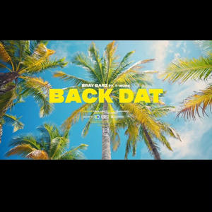 Back Dat (feat. T Work) [Explicit]