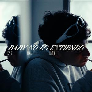 BABY NO LO ENTIENDO (feat. Ocka & Lian G) (Explicit)