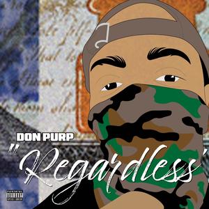 Regardless (Explicit)