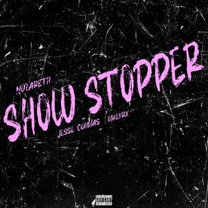 Show Stopper (feat. Jesse Commas & MikeyRx) (Explicit)