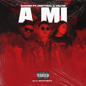 A Mí (feat. Cristóbal & Celyne)