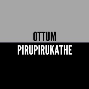 OTTUM PIRUPIRUKATHE