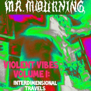 Violent Vibes Vol. 1: Interdimensional Travels (Explicit)