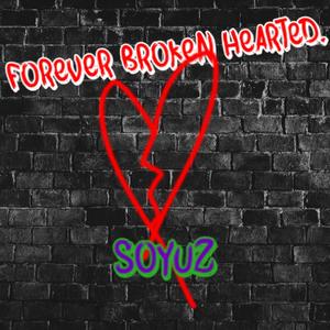 Forever Broken Hearted. (Explicit)