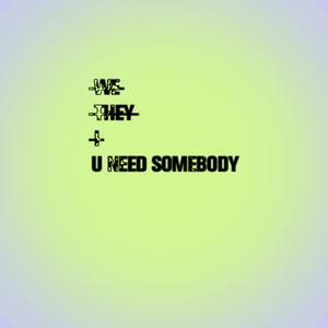 U Need Somebody (Explicit)