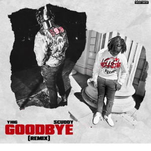 Goodbye (feat. Scuddy) [Remix] [Explicit]