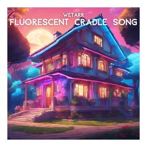 Fluorescent Cradle Song