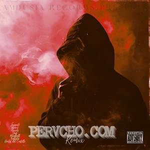 PERVCHO.COM (REMIX|Explicit)