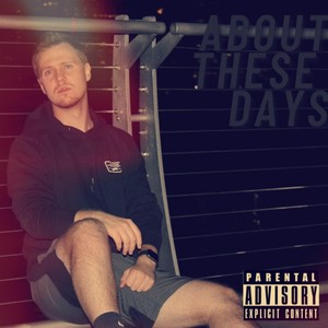 About These Days (Explicit)