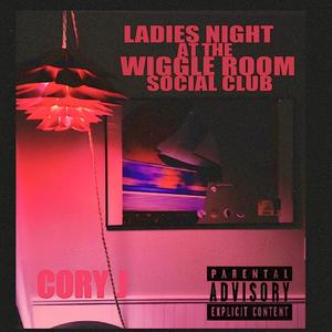 Ladies Night At The Wiggle Room Social Club (Explicit)