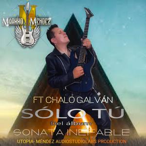 Sólo tú (feat. Chalo Galván)