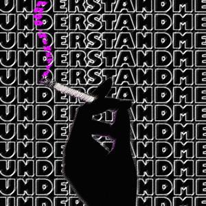 Understand Me (Explicit)
