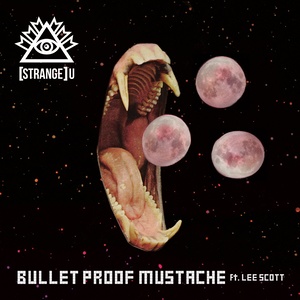 Bullet Proof Mustache (Explicit)