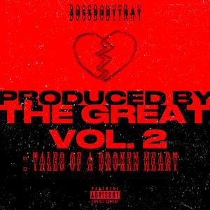 Produced By The Great, Vol. 2: Tales of A Broken Heart