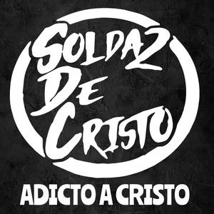 Adicto a cristo solda2 de cristo (Explicit)