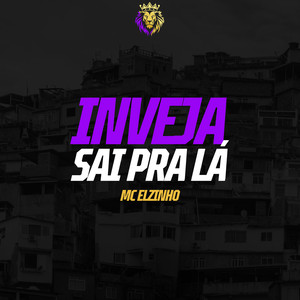 Inveja Sai pra Lá (Explicit)