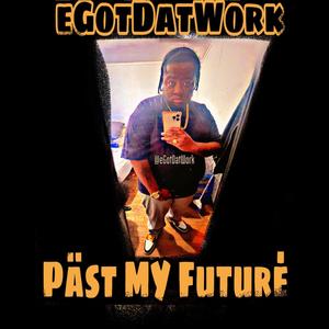 Past My Future (Explicit)