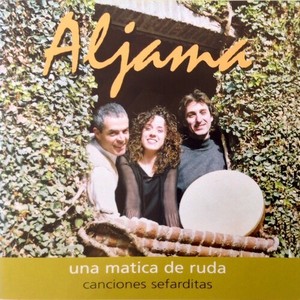 Una Matica de Ruda. Canciones Sefarditas