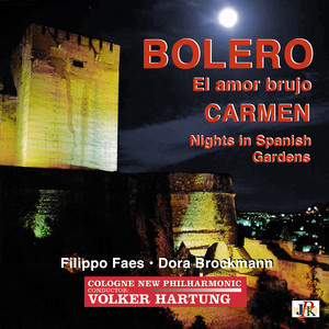 BIZET, G.: Carmen Suite No. 1 / FALLA, M. de: El amor brujo / RAVEL, M.: Boléro (Faes, Brockmann, Cologne New Philharmonic, Hartung)